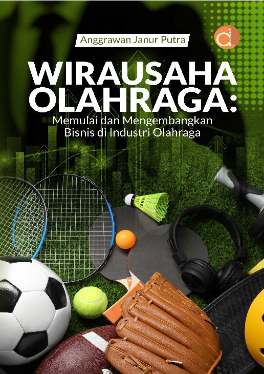 Wirausaha Olahraga: Memulai dan Mengembangkan Bisnis di Industri Olahraga
